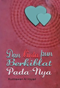 Image of Dan Cinta Pun Berkiblat Pada Nya