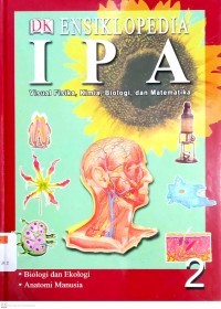 Image of ENSIKLOPEDIA IPA Visual Fisika, Kimia, dan Matematika Jilid 2. Biologi dan Ekonomi, Anatomi Manusia